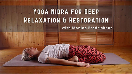 Yoga Nidra for Deep Relaxation & Restoration with Monica Fredrickson
